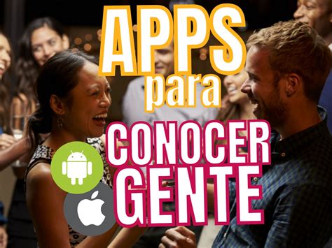 apps para conocer gente|Las 18 mejores aplicaciones para conocer gente (y。